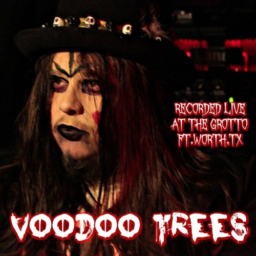 Voodoo Trees - Live at the Grotto Ft. Worth,Tx (2017)