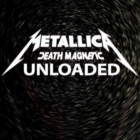 Metallica – Death Magnetic UNLOADED (2017)
