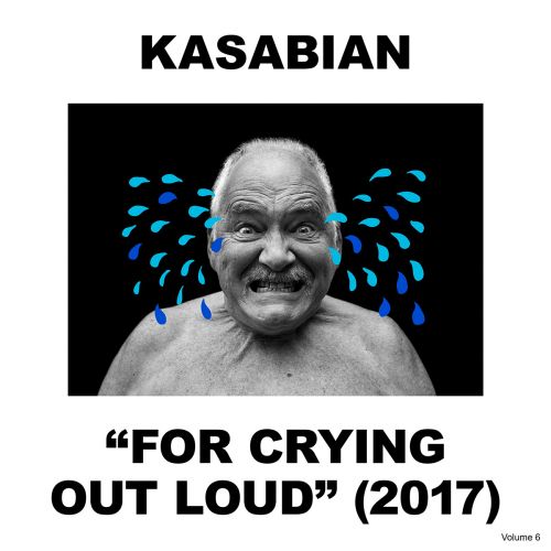 Kasabian - For Crying Out Loud (Deluxe Edition) (2017)