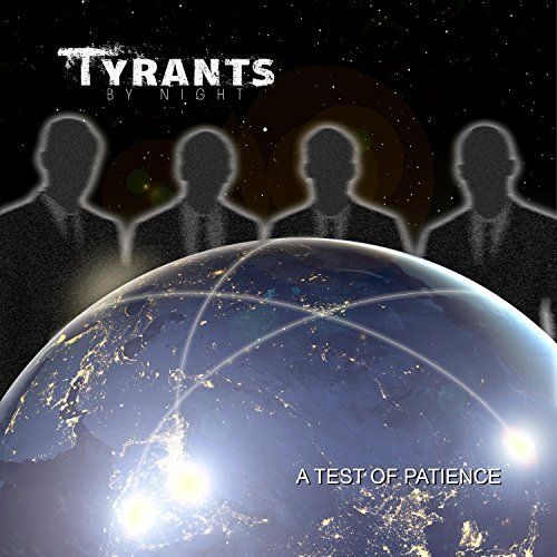Tyrants by Night - A Test of Patience (2017)