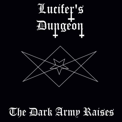 Lucifer's Dungeon - The Dark Army Raises (2017)