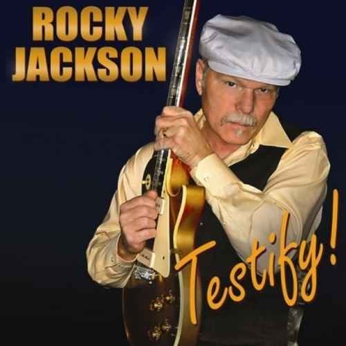 Rocky Jackson - Testify! (2010)