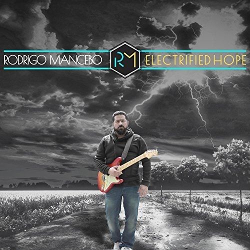 Rodrigo Mancebo - Electrified Hope (2017)