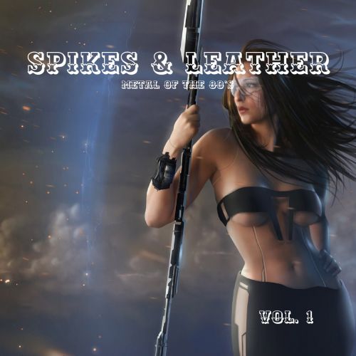 Various Artists - Spikes & Leather – Metal Of The 80’s Vol. 1 (2017)