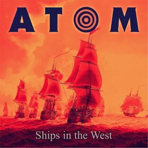 Atom - Ships in the West (2017)