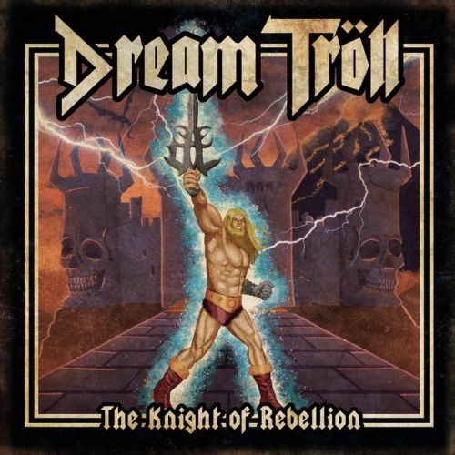 Dream Troll - The Knight of Rebellion (2017)