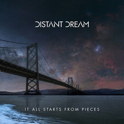 Distant Dream - It All Starts From Pieces (2017)