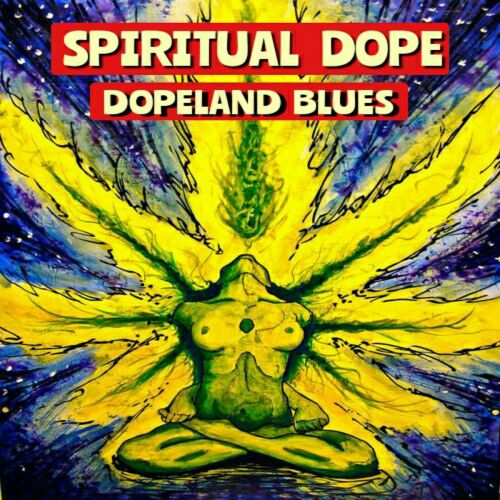 Spiritual Dope - Dopeland Blues (2017)