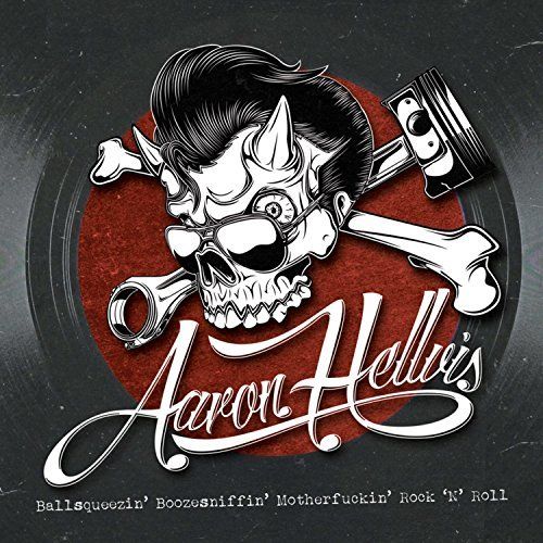 Aaron Hellvis - Ballsqueezin' Boozesniffin' Motherfuckin' Rock 'N' Roll (2017)