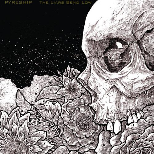 Pyreship - The Liars Bend Low (2017)