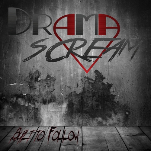 DramaScream - Built to Follow (2017)