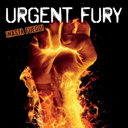 Urgent Fury - Hasta Fuego (2017)