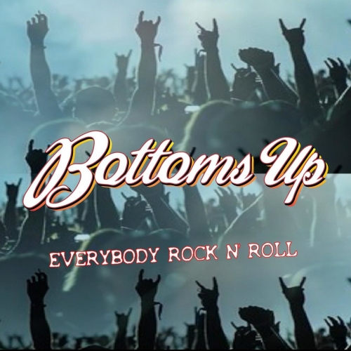 Bottoms Up - Everybody Rock n' roll (2017)