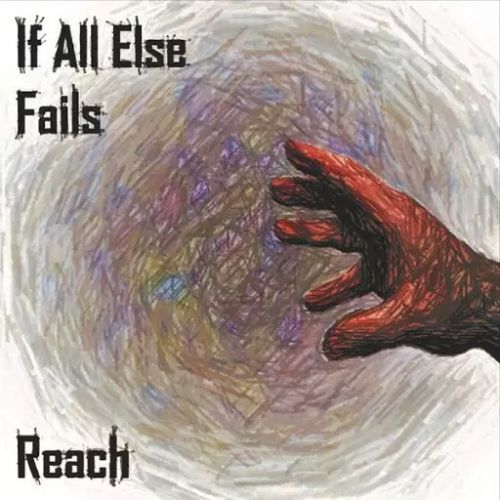 If All Else Fails - Reach (2017)
