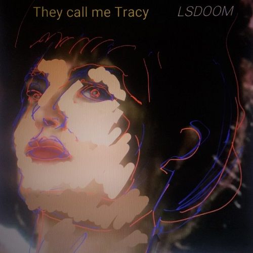 LSDoom - They Call Me Tracy (2017)