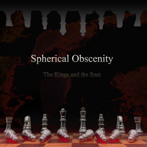 Spherical Obscenity - The Kings and the Rest (2017)