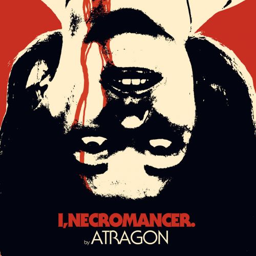 Atragon - I, Necromancer (2017)
