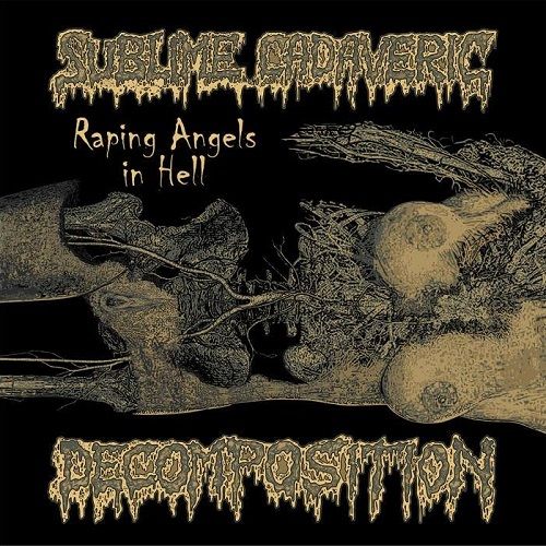 Sublime Cadaveric Decomposition - Raping Angels In Hell (2017)