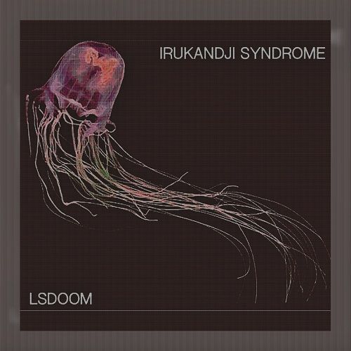 LSDoom - Irukandji Syndrome (2017)