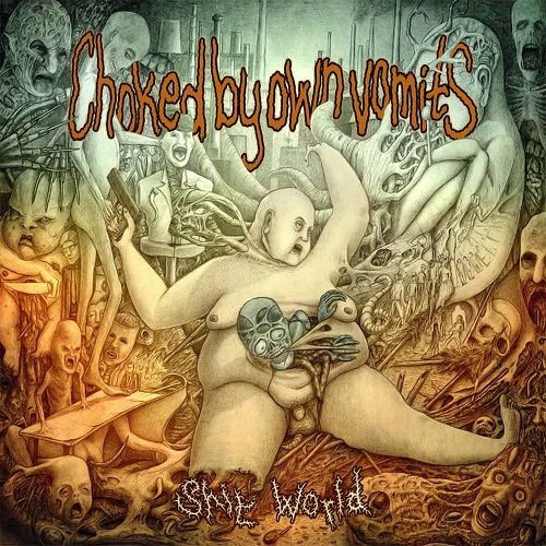 Choked By Own Vomits - Shit World (2017)