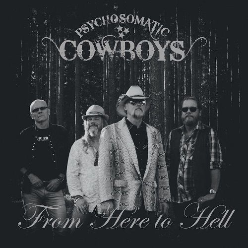Psychosomatic Cowboys - From Here To Hell (2017)