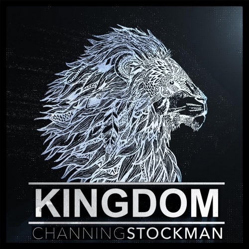 Channing Stockman - Kingdom (2017)
