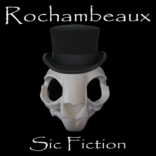 Rochambeaux - Sic Fiction (2017)