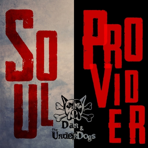 Dan & The Underdogs - Soul Provider (2017)