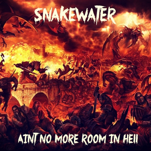 Snakewater - Ain't No More Room in Hell (2017)