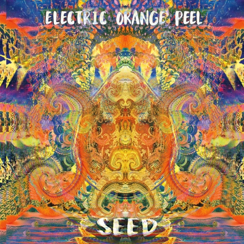 Electric Orange Peel - Seed (2017)
