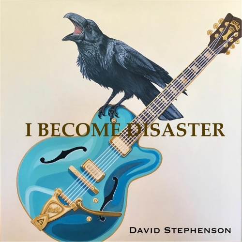 David Stephenson - I Become Disaster (2017)