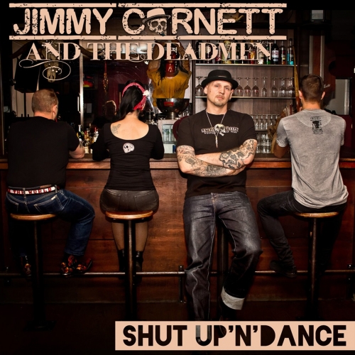 Jimmy Cornett And The Deadmen - Shut up 'N' Dance (2017)