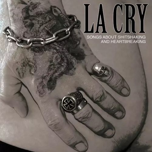 La Cry - Songs About Shitshaking & Heartbreaking (2017)