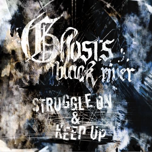 Ghosts of Black River - Struggle On (2017)