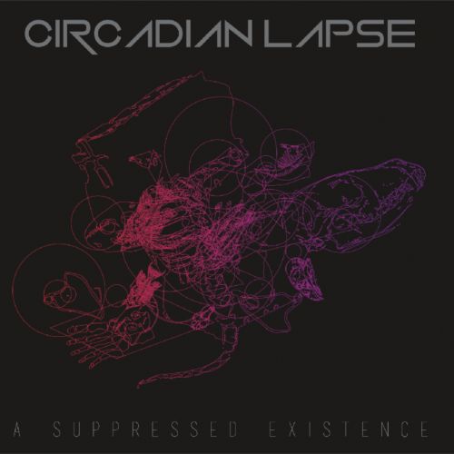 Circadian Lapse - A Suppressed Existence (2017)