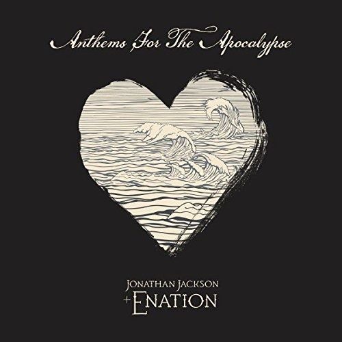 Jonathan Jackson + Enation - Anthems For The Apocalypse (2017)