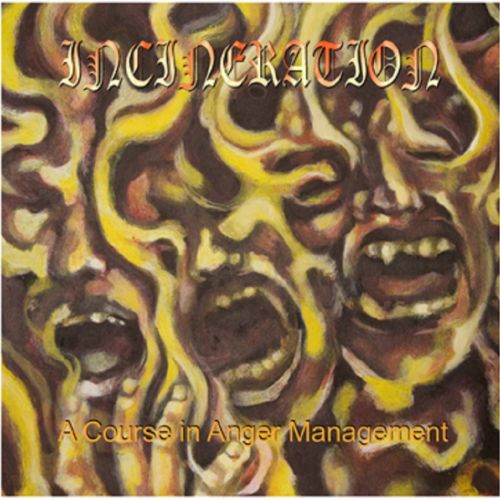 Incineration - A Course In Anger Management (2017)