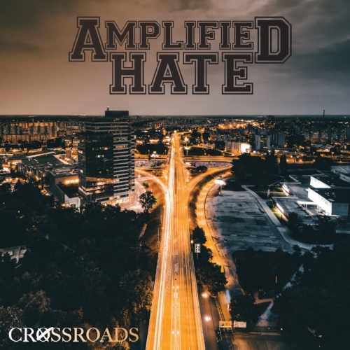 Amplified Hate - Crossroads (2017)