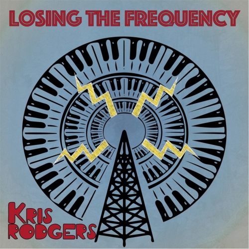 Kris Rodgers - Losing the Frequency (2017)