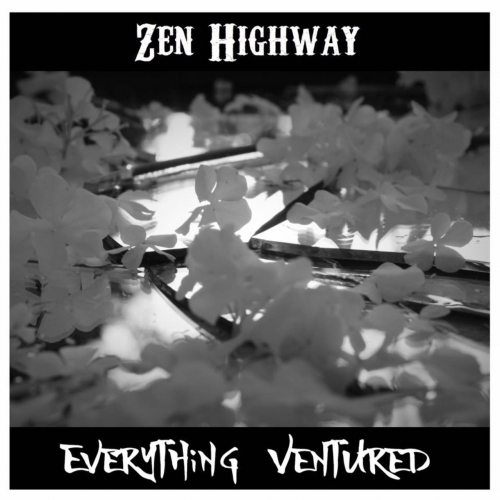 Zen Highway - Everything Ventured (2017)