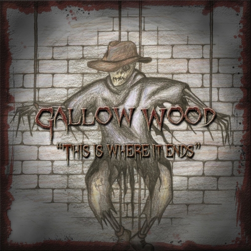 Gallow Wood - This Is Where It Ends (2017)