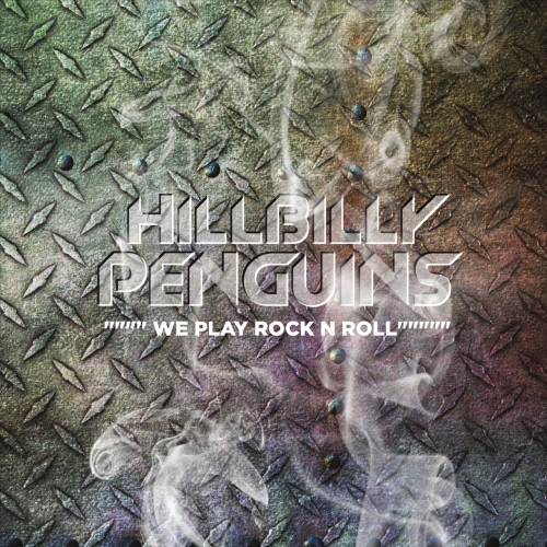 The Hillbilly Penguins - We Play Rock 'n' Roll (2017)