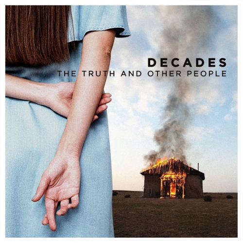 Decades - The Truth And Other People (2017)