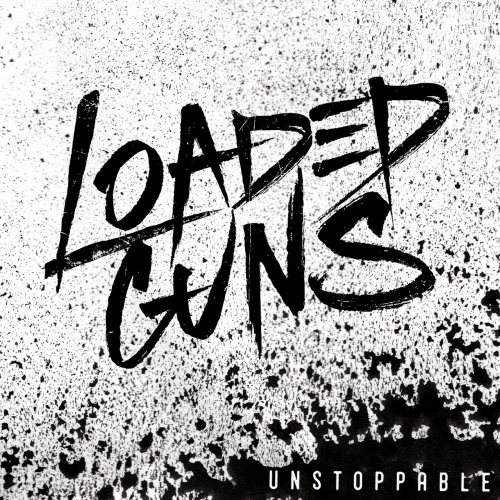 Loaded Guns - Unstoppable (EP) (2017)
