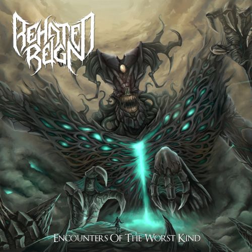 Behated Reign - Encounters Of The Worst Kind (2017)
