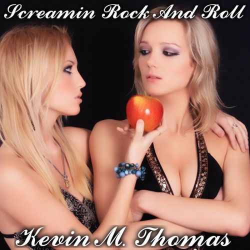 Kevin M. Thomas - Screamin’ Rock and Roll (2017)