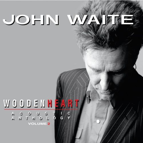 John Waite  Wooden Heart Vol. 2 Acoustic Anthology (2017)