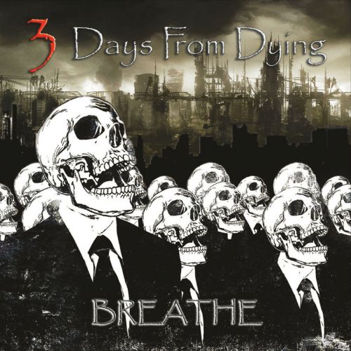 3 Days from Dying - Breathe (2017)