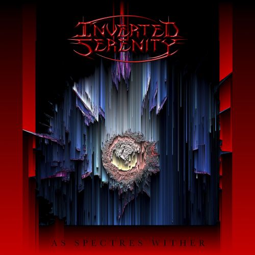 Inverted Serenity - As Spectres Wither (2017)