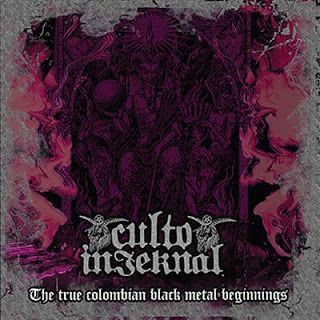 Culto Infernal - The True Colombian Black Metal Beginnings [Compilation] (2017)